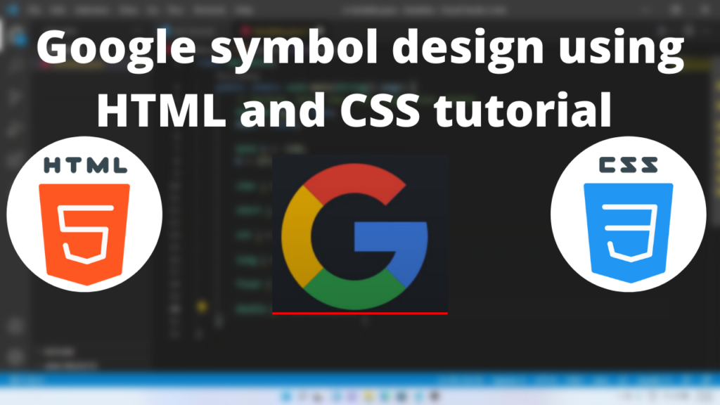 Google symbol design using HTML and CSS tutorial using VSCode - Salow ...